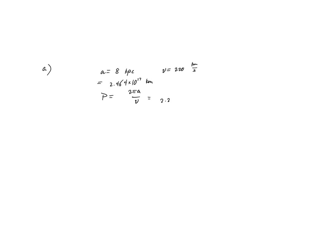 SOLVED: a) Assuming the Sun moves in a circular orbit of radius 8 ...