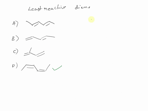 1s-which-of-the-following-is-the-least-reactive-diene-in-a-diels-alder-reaction-a-b-ii-d-iv-68074