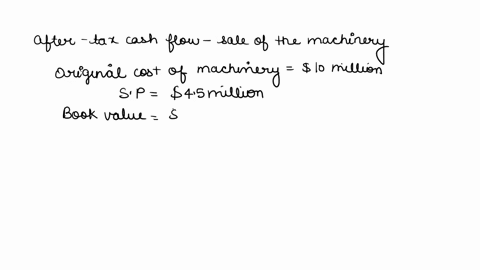 your-firm-purchased-machinery-for-10-million-and-received-immediate-100-bonus-depreciation-the-project-will-end-after-5-years-if-the-equipment-can-be-sold-for-45-million-at-the-completion-of-64033