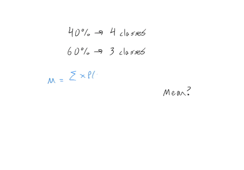 let-x-be-the-number-of-classes-taken-by-a-college-student-in-a-semester-use-the-formula-for-the-mean-of-a-discrete-random-variable-x-to-answer-this-problem-image-if-40-of-all-the-students-are-taking-2