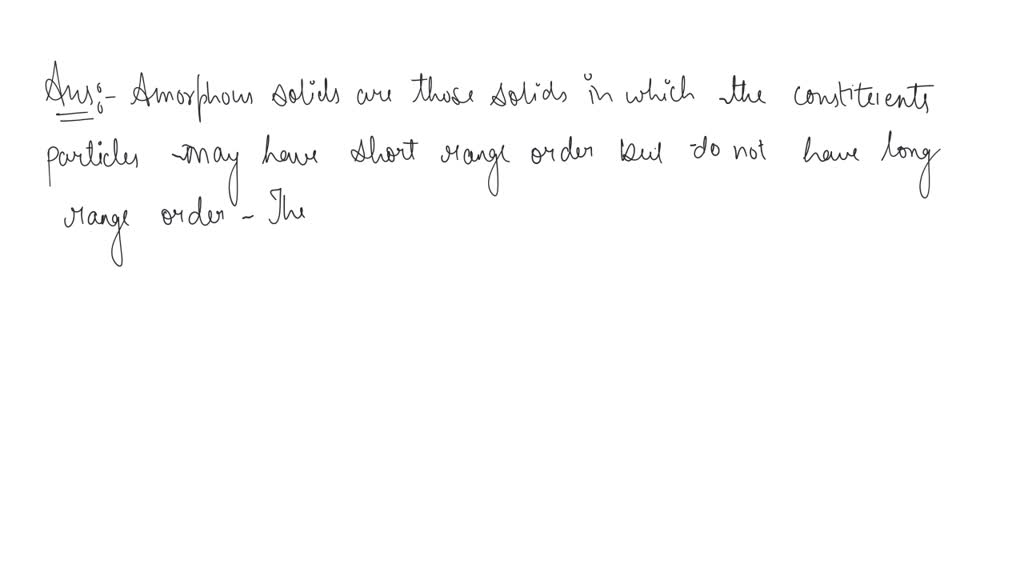 Solved: Define The Term ‘amorphous’. Give A Few Examples Of Amorphous 