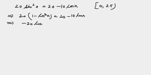 find-all-solutions-of-the-equation-in-the-interval-0-2-20-sin2-x-20-10-cos-x-79703