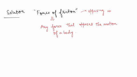 force-of-friction-always-acts-in-the-direction-a-of-applied-force-b-opposite-to-the-direction-of-applied-force-c-at-right-angles-to-the-direction-of-applied-force-d-none-of-the-above-2