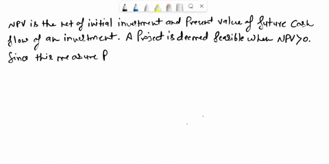 which-of-the-following-statements-related-to-the-net-present-value-npv-are-correct-i-accepting-positive-npv-projects-benefits-the-stockholders-ii-the-npv-is-the-best-method-of-analyzing-mutu-71912