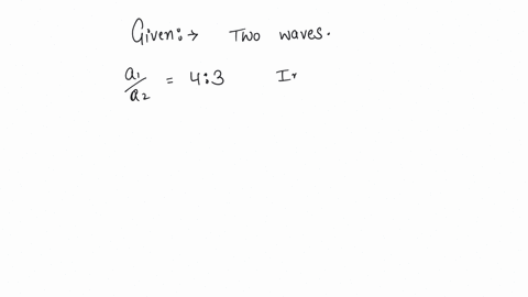 if-the-ratio-of-amplitude-of-two-waves-is-4-3-then-the-ratio-of-maximum-and-minimum-intensity-is-a-16-18-b-18-16-c-49-1-d-94-1-2