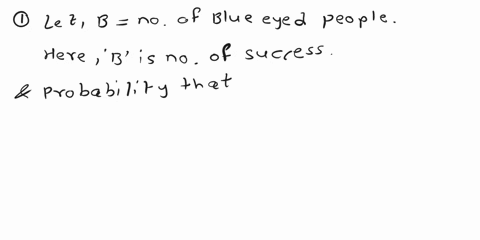 the-percentage-of-americans-that-have-blue-eyes-is-approximately-17s0-the-probability-that-a-randomly-chosen-american-has-blue-eyes-is-017-let-the-random-variable-b-the-number-of-blue-eyed-p-11692