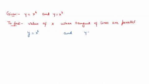 find-all-values-of-x-where-the-tangent-lines-to-yx6-and-y-x7-are-parallel-68418