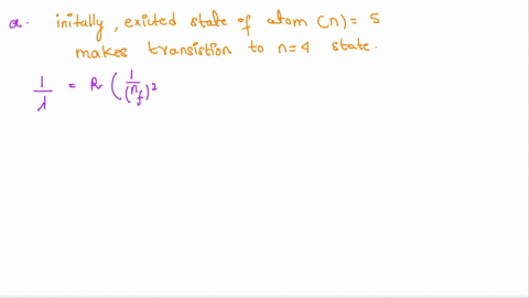 a-hydrogen-atom-is-in-the-ground-state-it-absorbs-energy-and-makes-a-transition-to-the-n-5-excited-state-the-atom-returns-to-the-ground-state-by-emitting-two-photons-one-in-dropping-to-n-4-s-33589