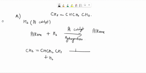 1-write-an-equation-for-the-reaction-of-ch2chch2ch3-with-each-of-the-following-reagents-a-hydrogen-pt-catalyst-b-h2o-h-c-bh3-followed-by-h2o2-oh-d-hydrogen-chloride-e-kmno4-f-ozone-followed-61777