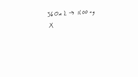 tou-have-560-ml-of-a-solution-that-contains-1600-mghiw-many-mcg-are-in-4-ml-of-solution
