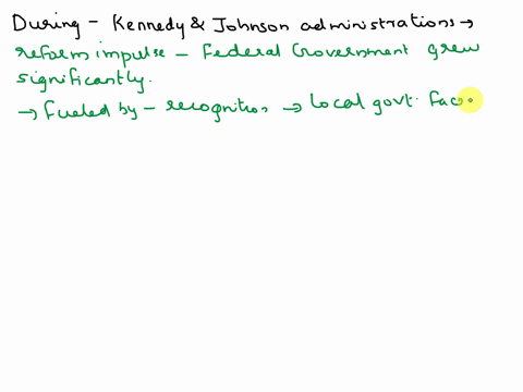 trace-the-development-of-the-reform-impulse-within-the-federal-government-during-the-john-kennedy-and-lyndon-johnson-administrations-in-other-words-how-did-the-federal-government-come-to-be-02726