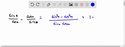 sinxcosx-cosxsinx-all-over-sinxcosxcosxsinx-solve-so-that-your-answer-is-1-2cos2x