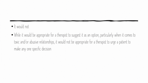 would-it-be-acceptable-for-a-therapist-to-urge-a-client-to-break-all-ties-with-a-troublesome-famil-3-74202
