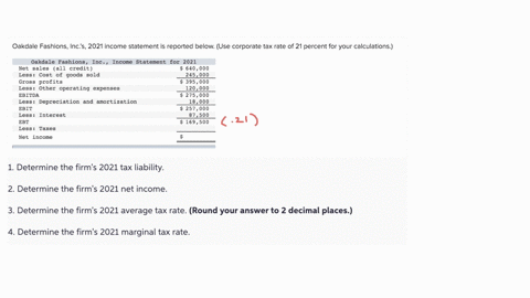 determine-the-firms-2021-tax-liability-tax-liability-determine-the-firms-2021-net-income-net-income-determine-the-firms-2021-average-tax-rate-round-your-answer-to-2-decimal-places-begintabularll-hline
