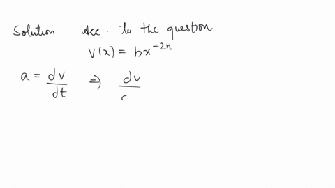 a-particle-of-unit-mass-undergoes-one-dimensional-motion-such-that-its-velocity-varies-according-to-vx-bx2n-where-b-and-n-are-constants-and-x-is-the-position-of-the-particle-the-acceleration-of-the-pa