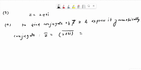 3let-z-be-the-complex-number-2-3i-iving-in-the-complex-plane-what-is-the-conjugate-of-z-explain-how-it-is-related-geometrically-to-2-b-write-down-the-complex-number-that-is-the-reflection-of-84437