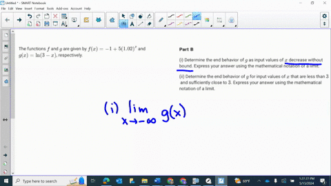 question-2-the-functions-f-and-g-are-given-by-fx-15102x-and-gxln-3-x-respectively-part-b-i-determine-the-end-behavior-of-g-as-input-values-of-x-decrease-without-bound-express-your-answer-using-the-mat