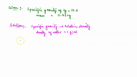 mercury-has-a-specific-gravity-of-136-how-many-milliliters-of-mercury-have-mass-of-035-kg-given-density-of-water-is-100-glml-at-22-c-choose-your-answer-with-proper-significant-figures-0-a-00-59197