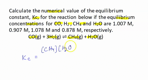 calculate-the-numerical-value-of-the-equilibrium-constant-kc-for-the-reaction-below-if-the-equilibrium-concentrations-for-co-h2-ch4-and-h2o-are-1007-m-0907-m-1078-m-and-0878-m-respectively-c-79282