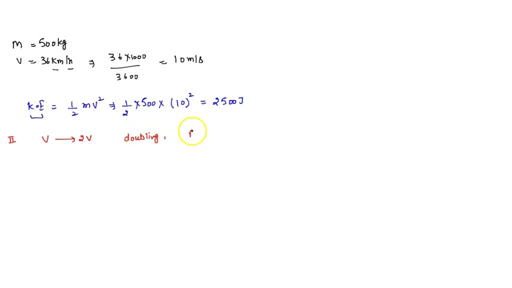 SOLVED: 'Calculate the kinetic energy of a car of mass 500kg moving ...