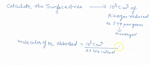 calculate-the-surface-area-in-m2-of-a-catalyst-that-adsorbs-103cm3-of-nitrogen-reduced-to-stp-per-gram-in-order-to-form-the-monolayer-the-effective-area-in-m2-occupied-by-n2-molecule-on-the-47903