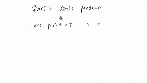 time-period-of-a-simple-pendulum-will-be-double-if-we-a-decrease-the-length-2-times-b-decrease-the-length-4-times-c-increase-the-length-2-times-d-increase-the-length-4-times
