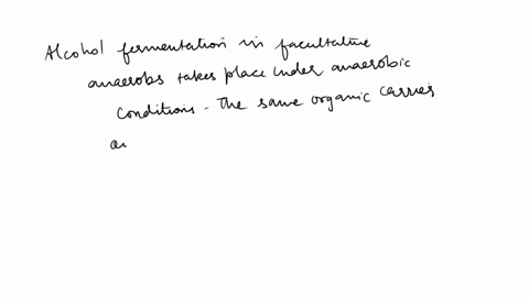 1-for-organisms-that-are-facultative-anaerobes-alcohol-fermentation-takes-place-only-if-select-one-a-the-atmosphere-does-not-contain-oxygen-b-the-temperature-is-close-to-37c-c-sugar-is-provi-54535