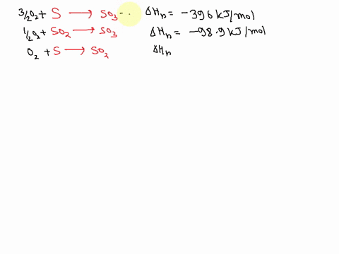 the-rh-for-the-oxidation-of-solid-sulfur-to-so3-is-396-kjmol1-and-for-the-oxidation-of-so2-to-so3-is-989-kjmol1-find-the-enthalpy-of-formation-of-so2-under-these-conditions-express-your-answ-39406