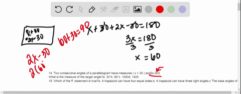 14-two-consecutive-angles-of-a-parallelogram-have-measures-x-30-and2x-303-what-is-the-measure-of-the-larger-anglea-30b-80c-1000d-140015-which-of-the-ff-statement-is-truea-a-trapezoid-can-hav-10374