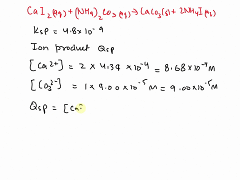 1-when-180-ml-of-a-43410-4-m-calcium-iodide-solution-is-combined-with-120-ml-of-a-90010-5-m-ammonium-carbonate-solution-does-a-precipitate-form-yes-or-no-for-these-conditions-the-reaction-qu-60375