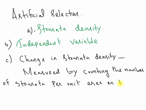design-your-own-experiment-involving-artificial-selection-a-which-plant-trait-do-you-want-to-test-circlehighlight-one-stomata-density-trichome-density-b-is-the-plant-trait-your-dependent-or-84331
