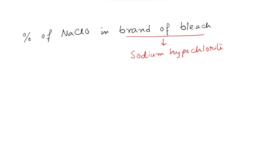 SOLVEDQuestion 7 Calculate the percent NaCIo in the brand of bleach to 3 sig figs.