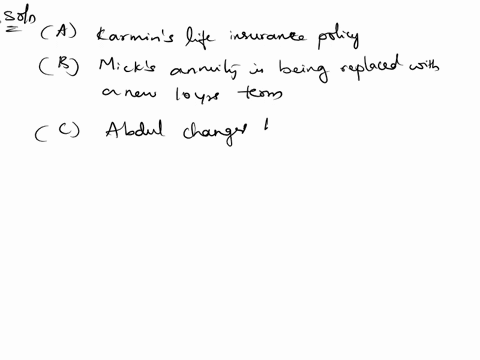 q7-which-situation-is-not-considered-a-replacement-a-karmins-life-insurance-policy-is-rescinded-and-she-needs-a-new-policy-b-micks-annuity-is-being-replaced-with-a-new-10-year-term-c-abdul-c-37986