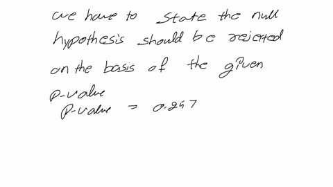 state-whether-the-null-hypothesis-should-bc-rejected-on-the-basis-of-the-given-p-value-p-value-0257-010one-tailed-test-reject-do-not-reject-84568
