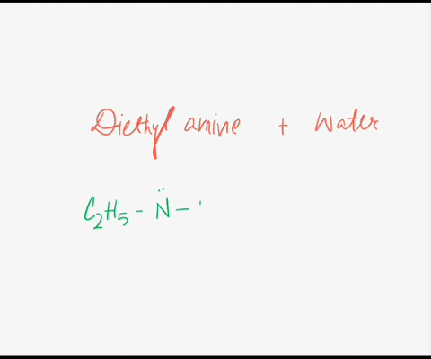 complete-the-reaction-between-diethyl-amine-and-water-drawn-out-55875