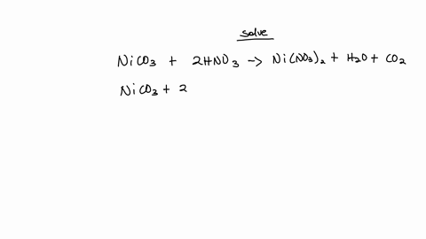 write-a-net-ionic-equation-for-the-reaction-that-occurs-when-solid-nickelii-carbonate-is-combined-with-excess-aqueous-nitric-acid-be-sure-to-specify-states-such-as-aq-or-s-46237