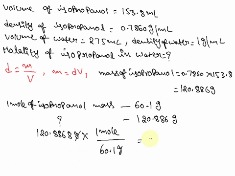 1a-solution-is-made-using-1538-ml-of-isopropanol-density-07860-gml-and-2750-ml-of-water-density-1000-gml-what-is-the-molality-isopropanol-in-water-2a-solution-of-toluene-c7h8-in-246-g-of-cyc-83984