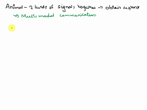 when-an-animal-uses-two-kinds-of-signals-together-to-obtain-a-response-there-is-a-communication-33125
