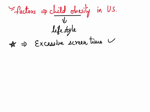 which-of-the-following-is-typically-given-as-a-factor-that-has-contributed-to-the-rise-in-the-prevalence-of-childhood-obesity-in-the-united-states-a-excessive-screen-time-b-decreased-intake-35883