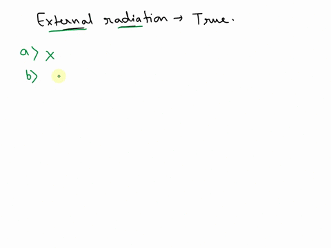 which-of-the-following-statements-about-external-radiation-are-true-select-all-that-apply-check-all-that-apply-small-deposits-of-radioactive-materials-are-placed-inside-the-body-uses-a-machi-93043