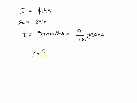 use-the-formula-for-simple-interest-prt-to-find-the-indicated-quantity-1144r-8-t-9-months-p-ps-type-an-integer-or-a-decimal-87656