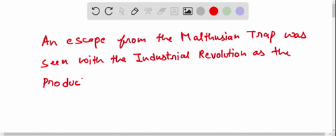 a-malthusian-equilibrium-or-an-economy-envisioned-by-thomas-malthus-is-more-consistent-with-the-world-economy-during-which-periods-pre-industrial-revolution-post-industrial-revolution-both-o-41788