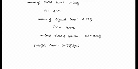 required-information-0820-kg-piece-of-solid-lead-at-200c-is-placed-into-an-insulated-container-holding-0980-kg-of-liquid-iead-at-420c-the-system-comes-to-an-equilibrium-temperature-with-no-l-36032