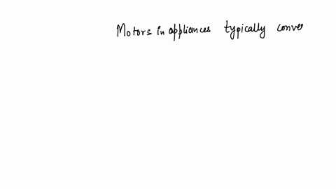 motors-in-appliances-convert-electricity-into-kinetic-energy-true-or-false-81933