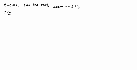 if-you-use-a-005-level-of-significance-in-a-two-tail-hypothesis-test-what-decision-will-you-make-if-zstat-2322-00636