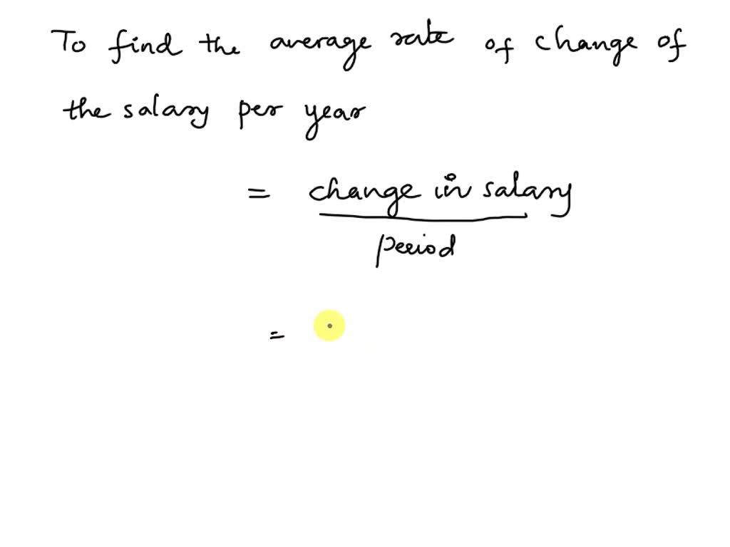 SOLVED A Person s Annual Salary Increases By 11 700 Over A 9 year
