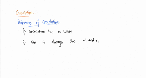 correlation-measures-the-direction-and-strength-of-the-linear-association-between-two-quantitative-variables-which-of-the-following-is-not-a-property-of-a-correlation-oe-correlation-has-no-u-71151