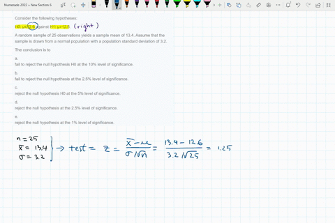 consider-the-following-hypotheses-h0-126-against-h1-126-a-random-sample-of-25-observations-yields-a-sample-mean-of-134-assume-that-the-sample-is-drawn-from-a-normal-population-with-a-population-standa