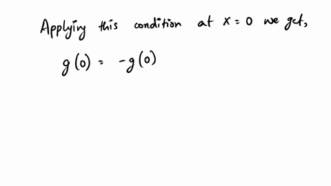 if-gx-is-an-odd-function-defined-for-all-values-of-x-can-anything-be-said-about-g0-give-reasons-for-your-answer-85986