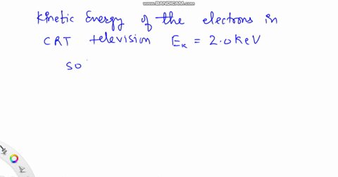 in-a-crt-television-electrons-of-kinetic-energy-20-mathrmkev-strike-the-screen-no-em-radiation-is-em-92624